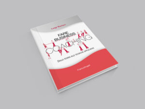Fare Business Coaching - Luigi Ranieri - Counseling Aziendale