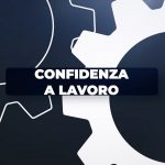 Confidenza a lavoro