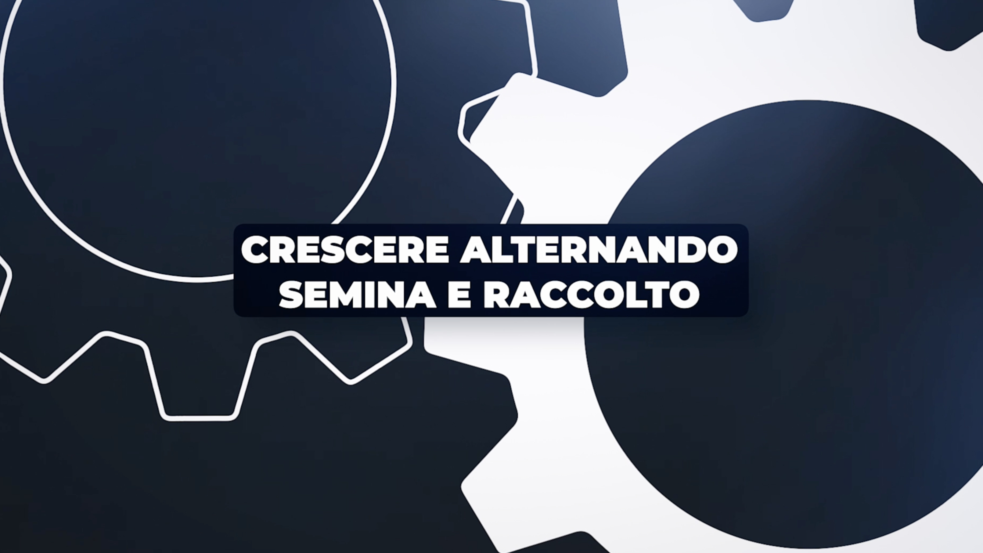 Crescere alternando Semina e Raccolto